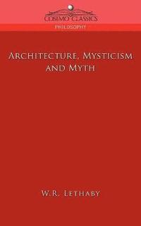 bokomslag Architecture, Mysticism and Myth