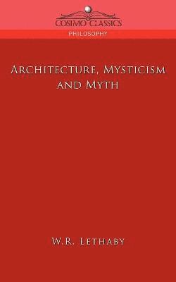 Architecture, Mysticism and Myth