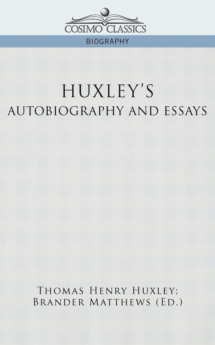 Huxley's Autobiography and Essays 1