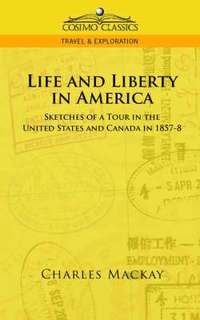 bokomslag Life and Liberty in America, Sketches of a Tour in the United States and Canada in 1857-8