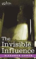 The Invisible Influence 1