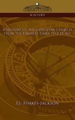 F J Foakes-Jackson - History of the Christian Church, Häftad