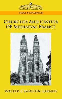 bokomslag Churches and Castles of Mediaeval France