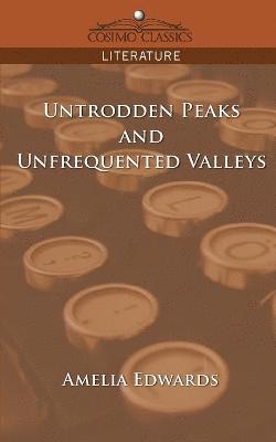 Amelia Edwards - Untrodden Peaks and Unfrequented Valleys, Häftad