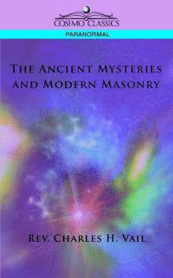 The Ancient Mysteries and Modern Masonry 1