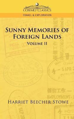 Harriet Beecher Stowe - Sunny Memories of Foreign Lands - Vol. 2, Häftad