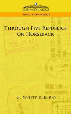 Through Five Republics on Horseback 1