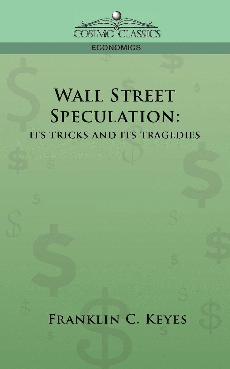 Franklin C Keyes, Franklin C. Keyes - Wall Street Speculation, Häftad