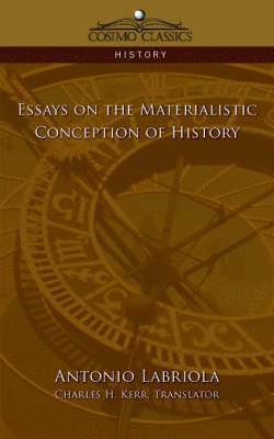 Antonio Labriola - Essays on the Materialistic Conception of History, Häftad