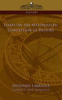 bokomslag Essays on the Materialistic Conception of History