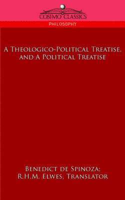 bokomslag A Theologico-Political Treatise, and a Political Treatise