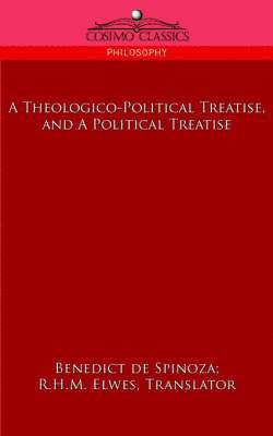 bokomslag Theologico-Political Treatise, and a Political Treatise