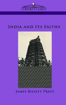 James Bissett Pratt - India and Its Faiths, Häftad