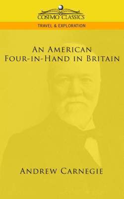 Andrew Carnegie - American Four-In-Hand in Britain, Häftad
