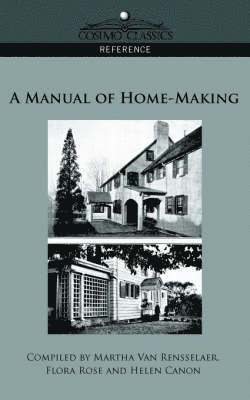 Helen Canon, Flora Rose, Martha Van Rensselaer - Manual of Home-Making, Häftad
