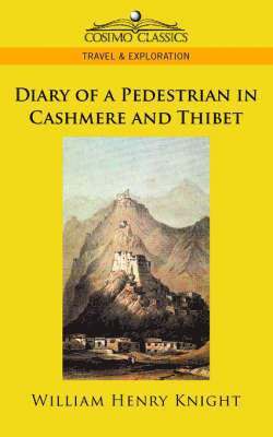 William Henry Knight - Diary of a Pedestrian in Cashmere and Thibet, Häftad