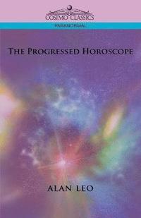 bokomslag The Progressed Horoscope