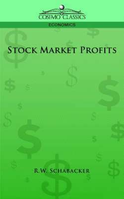 R W Schabacker - Stock Market Profits, Häftad