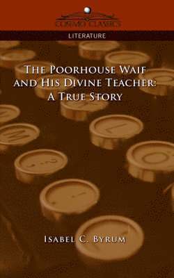 The Poorhouse Waif and His Divine Teacher 1