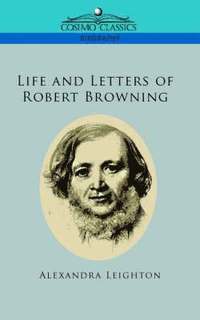 bokomslag Life and Letters of Robert Browning