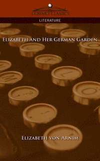 bokomslag Elizabeth and Her German Garden