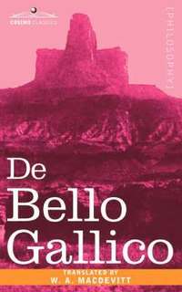 bokomslag de Bello Gallico & Other Commentaries of Caius Julius Caesar