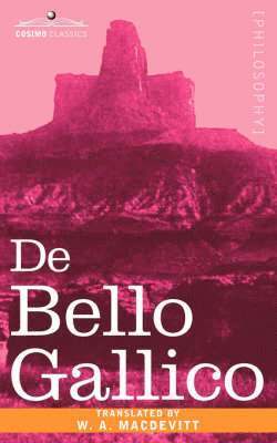 de Bello Gallico & Other Commentaries of Caius Julius Caesar, Häftad