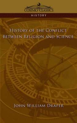 bokomslag History of the Conflict Between Religion and Science