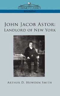 bokomslag John Jacob Astor