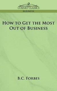 bokomslag How to Get the Most Out of Business