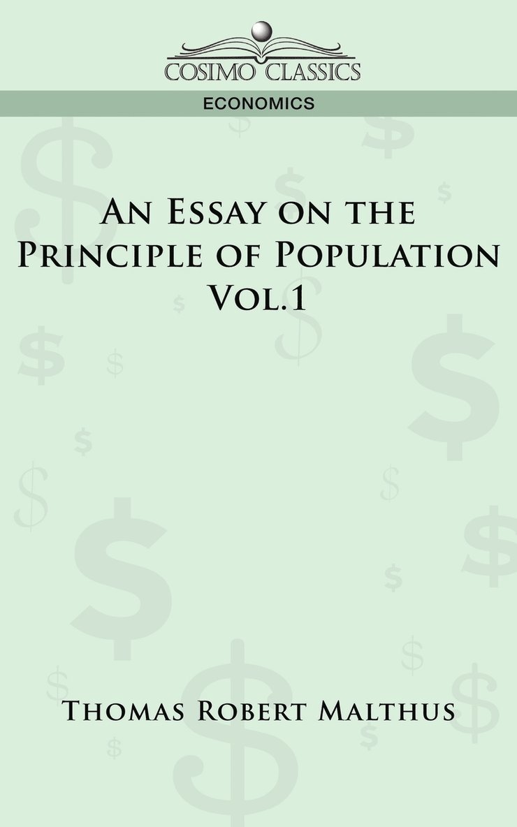 An Essay on the Principle of Population - Vol. 1 1