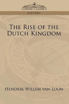 bokomslag The Rise of the Dutch Kingdom