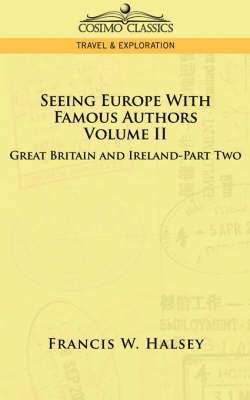 Francis W Halsey, Francis W. Halsey - Seeing Europe with Famous Authors, Häftad