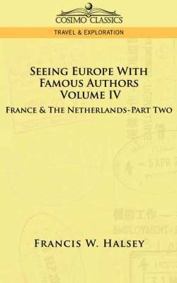 Francis W Halsey, Francis W. Halsey - Seeing Europe with Famous Authors, Häftad