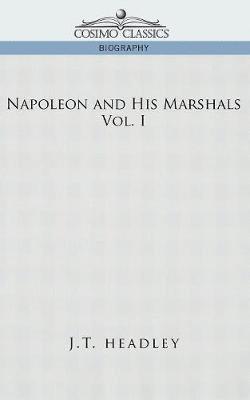 bokomslag Napoleon and His Marshals, Volume 1