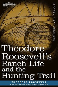 bokomslag Theodore Roosevelt's Ranch Life and the Hunting Trail