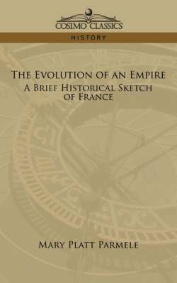 Mary Platt Parmele - Evolution of an Empire, Häftad
