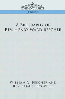 bokomslag A Biography of REV. Henry Ward Beecher