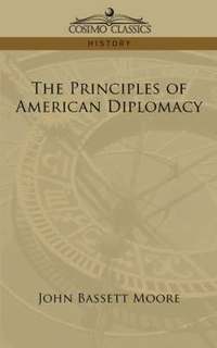 bokomslag The Principles of American Diplomacy