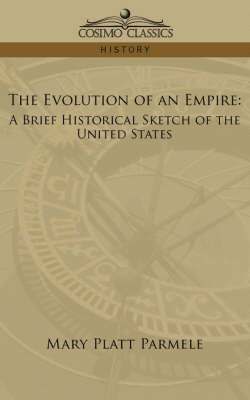 Mary Platt Parmele - Evolution of an Empire, Häftad