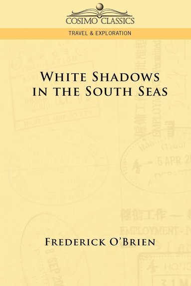 bokomslag White Shadows in the South Seas