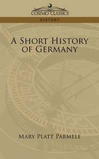 bokomslag A Short History of Germany