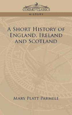 A Short History of England, Ireland and Scotland 1