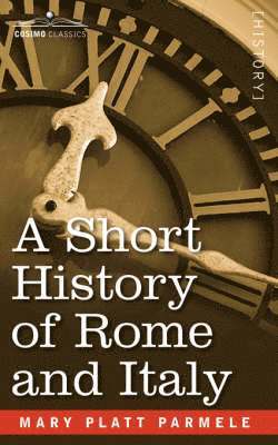 Mary Platt Parmele - Short History of Rome and Italy, Häftad