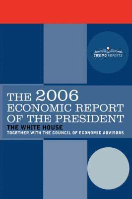 President George W. Bush, President George W Bush - The Economic Report of the President 2006, Häftad