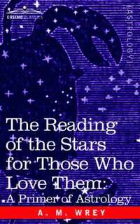 bokomslag The Reading of the Stars for Those Who Love Them