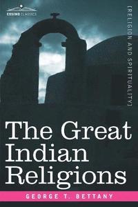 bokomslag The Great Indian Religions