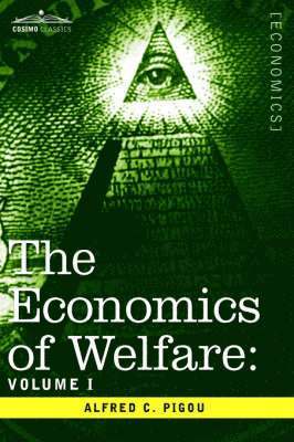 Alfred C Pigou, Alfred C. Pigou - Economics of Welfare, Inbunden
