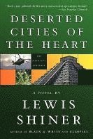 Lewis Shiner - Deserted Cities of the Heart, Häftad