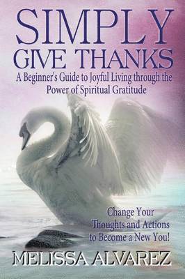 Melissa Alvarez - Simply Give Thanks, Häftad